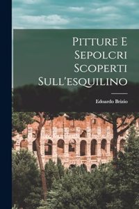 Pitture E Sepolcri Scoperti Sull'esquilino