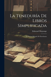 La Teneduría De Libros Simplificada
