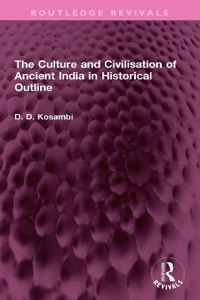 Culture and Civilisation of Ancient India in Historical Outline