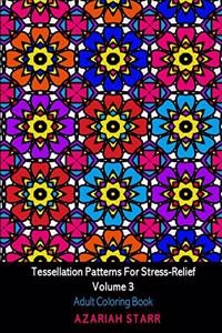 Tessellation Patterns For Stress-Relief Volume 3