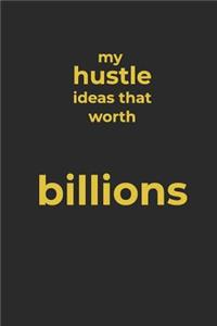 My Hustle Ideas That Worth Billions