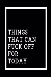 Things that can fuck off for today