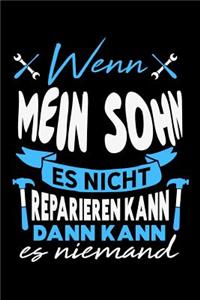 Wenn mein Sohn es nicht reparieren kann dann kann es niemand