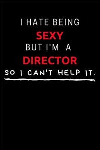 I Hate Being Sexy But I'm A Director So I Can't Help It