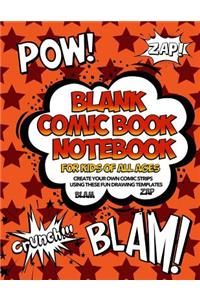 Blank Comic Book Notebook For Kids Of All Ages Create Your Own Comic Strips Using These Fun Drawing Templates BLAM ZAP