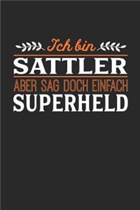 Ich bin Sattler aber sag doch einfach Superheld