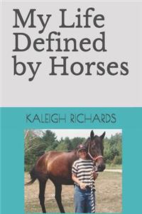 My Life Defined by Horses