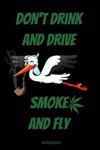 Don't Drink And Drive Smoke And Fly