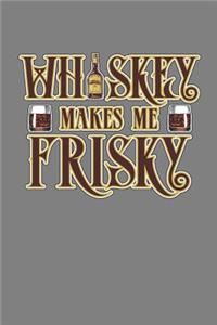 Whiskey Makes Me Frisky