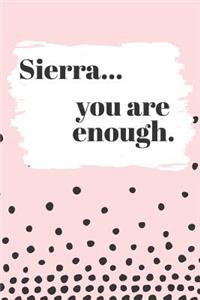 Sierra You are Enough