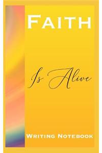 Faith Is Alive Writing Notebook