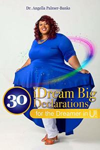 30 iDream Big Declarations