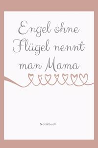 Engel Ohne Flügel Nennt Man Mama Notizbuch