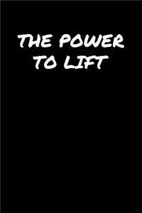 The Power To Lift