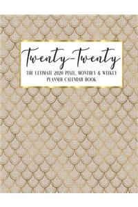 Twenty - Twenty The Ultimate 2020 Pixel Monthly & Weekly Planner Calendar Book
