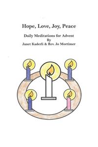 Hope, Love, Joy, Peace--Daily Meditations for Advent