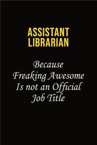 Assistant Librarian Because Freaking Awesome Is Not An Official Job Title