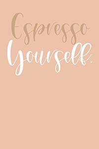 Espresso Yourself