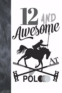 12 And Awesome At Polo