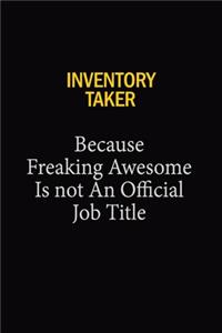 Inventory Taker Because Freaking Awesome Is Not An Official Job Title