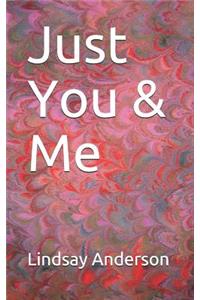 Just You & Me