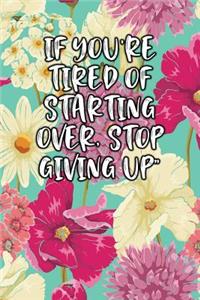If You're Tired of Starting Over, Stop Giving Up
