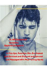 In This Spa, American Men Are Soaked and Serviced and Steamed and Savored and Massaged with Meat-Loving Hands