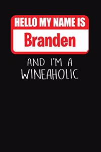 Hello My Name is Branden And I'm A Wineaholic