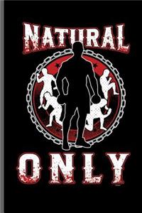 Natural Only