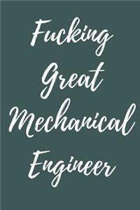 Fucking Great Mechanical Engineer