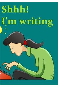 Shhh! I'm Writing