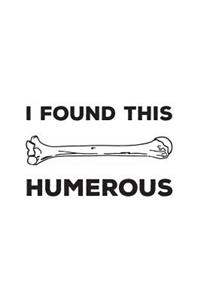 I Found This Humerous