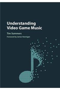 Understanding Video Game Music