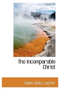 The Incomparable Christ