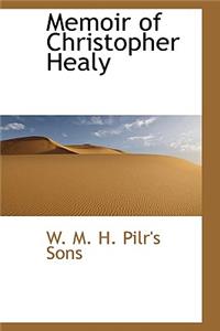 Memoir of Christopher Healy