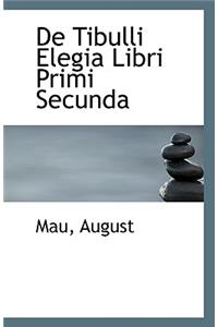 de Tibulli Elegia Libri Primi Secunda