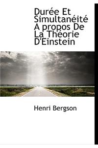 Duree Et Simultaneite a Propos de La Theorie D'Einstein