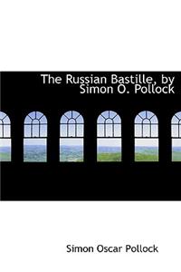 The Russian Bastille, by Simon O. Pollock