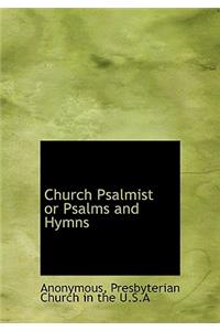 Church Psalmist or Psalms and Hymns