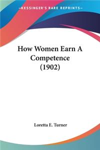 How Women Earn A Competence (1902)