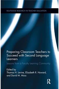 Preparing Classroom Teachers to Succeed with Second Language Learners