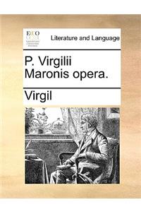 P. Virgilii Maronis Opera.