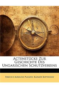 Actenstucke Zur Geschichte Des Ungarischen Schutzvereins