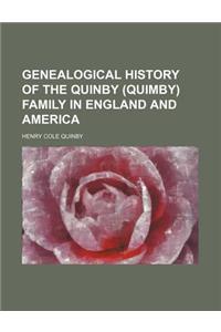 Genealogical History of the Quinby (Quimby) Family in England and America