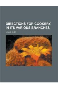 Directions for Cookery, in Its Various Branches