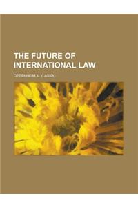 The Future of International Law