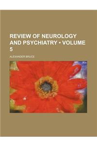 Review of Neurology and Psychiatry (Volume 5)