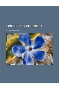 Two Lilies Volume 1