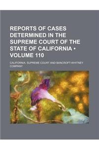 Reports of Cases Determined in the Supreme Court of the State of California (Volume 110)
