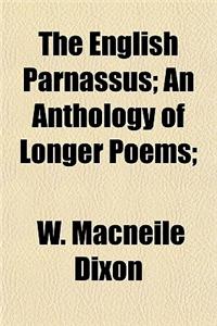 The English Parnassus; An Anthology of Longer Poems;